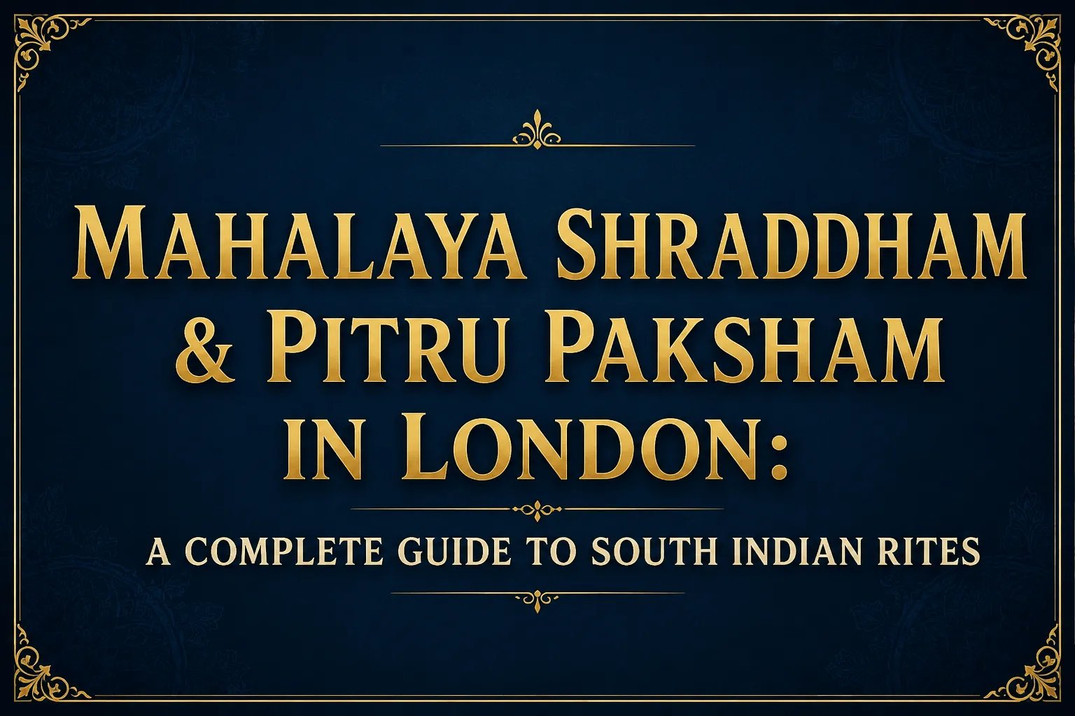 Mahalaya Shraddham & Pitru Paksham in London | Tamil Vadhyar